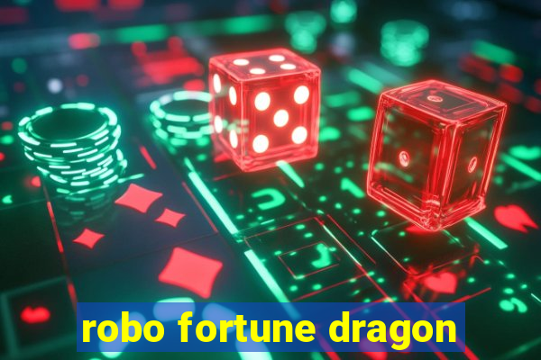 robo fortune dragon